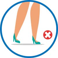 Avoid wearing high heels.